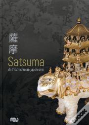 Satsuma ; De L'Exotisme Au Japonisme