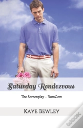 Saturday Rendezvous: The Screenplay - Ro