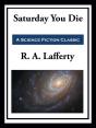 Saturday You Die - Preview