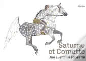 Saturne Et Comette - Une Aventure Equestre
