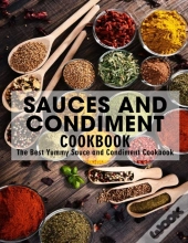 Sauces And Condiment Cookbook