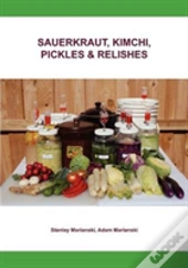 Sauerkraut, Kimchi, Pickles & Relishes