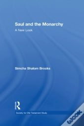 Saul And The Monarchy: A New Look