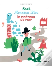 Saul, Monsieur Rêve Et Le Morceau De Mur