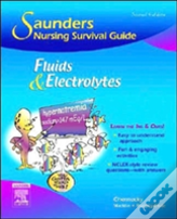 Saunders Nursing Survival Guide: Fluids And Electrolytes