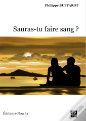 Sauras-Tu Faire Sang?