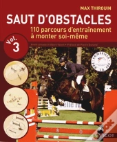 Saut D'Obstacles Tome 3 ; 110 Parcours D'Entraînement À Monter Soi-Même