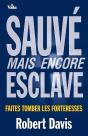 Sauvé Mais Encore Esclave ; Faites Tomber Les Forteresses - Preview