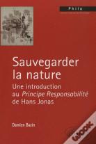 Sauvegarder La Nature ; Une Introduction Au Principe Responsabilité De Hans Jonas