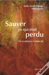 Sauver Ce Qui Était Perdu : La Guérison Intérieure