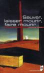 Sauver, Laisser Mourir, Faire Mourir - Preview