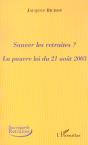 Sauver Les Retraites ? La Pauvre Loi Du 21 Aout 2003 - Preview