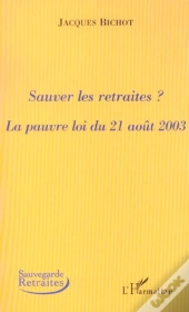Sauver Les Retraites ? La Pauvre Loi Du 21 Aout 2003