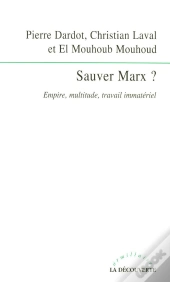 Sauver Marx ? Empire, Multitude, Travail Immatériel