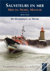 Capa do artigo Sauveteurs En Mer ; Mer Du Nord, Manche ; De Dunkerque Au Havre