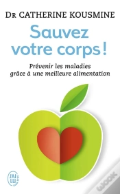 Capa do artigo Sauvez Votre Corps ! Prévenir Les Malades Grâce À Une Meilleure Alimentation