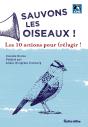 Sauvons Les Oiseaux : 10 Actions Pour (Re)Agir ! - Preview