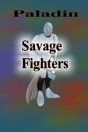 Savage Fighters: Paladin - Preview