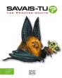 Savais-Tu ? : Les Chauves-Souris - Preview