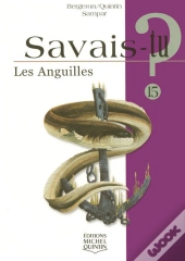 Savais-Tu? T.15; Les Anguilles