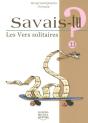 Savais-Tu? T.33; Les Vers Solitaires - Preview