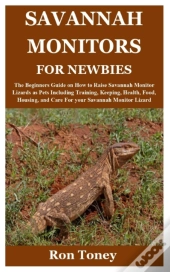 Savannah Monitors For Newbies