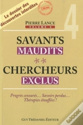 Savants Maudits, Chercheurs Exclus Tome 4