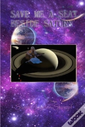 Save Me A Seat Beside Saturn