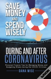 Save Money And Spend Wisely During And After Coronavirus