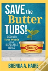 Save The Butter Tubs!