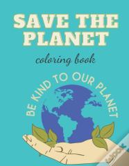 Save The Planet Coloring Book