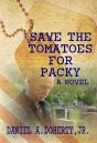 Save The Tomatoes For Packy: A Novel - Preview