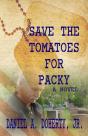 Save The Tomatoes For Packy: A Novel - Preview