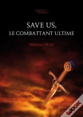 Save Us, Le Combattant Ultime
