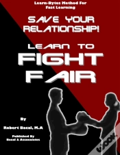 Capa do artigo Save Your Relationship By Learning To Fight Fair (Learn-Bytes Series #1)