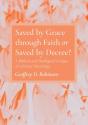 Saved By Grace Through Faith Or Saved By Decree? - Preview