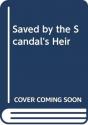 Saved By The Scandal'S Heir - Preview