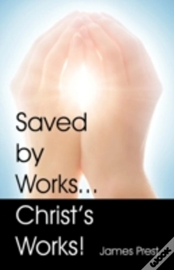 Capa do artigo Saved By Works...Christ'S Works!