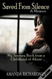 Saved From Silence: My Journey Back From
