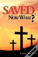 Saved, Now What?