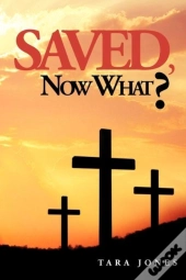 Saved, Now What?