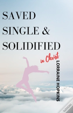 Capa do artigo Saved, Single And Solidified In Christ: