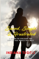Saved, Single & Frustrated
