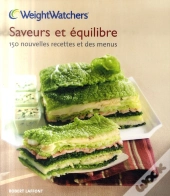 Saveurs Et Équilibre ; 150 Nouvelles Recettes Et Des Menus