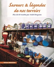 Capa do artigo Saveurs Et Legendes De Nos Terroirs, Plus De 70 Recettes