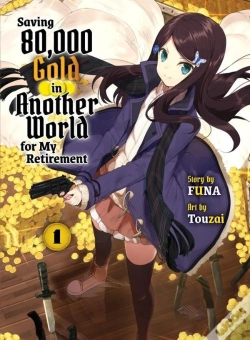 Capa do artigo Saving 80,000 Gold In Another World For My Retirement 1 (Light Novel)