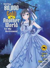 Capa do artigo Saving 80,000 Gold In Another World For My Retirement 8 (Light Novel)