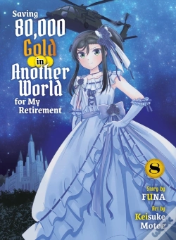 Capa do artigo Saving 80,000 Gold In Another World For My Retirement 8 (Light Novel)