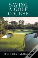 Saving A Golf Course