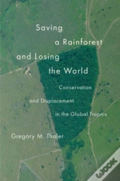 Saving A Rainforest And Losing The World